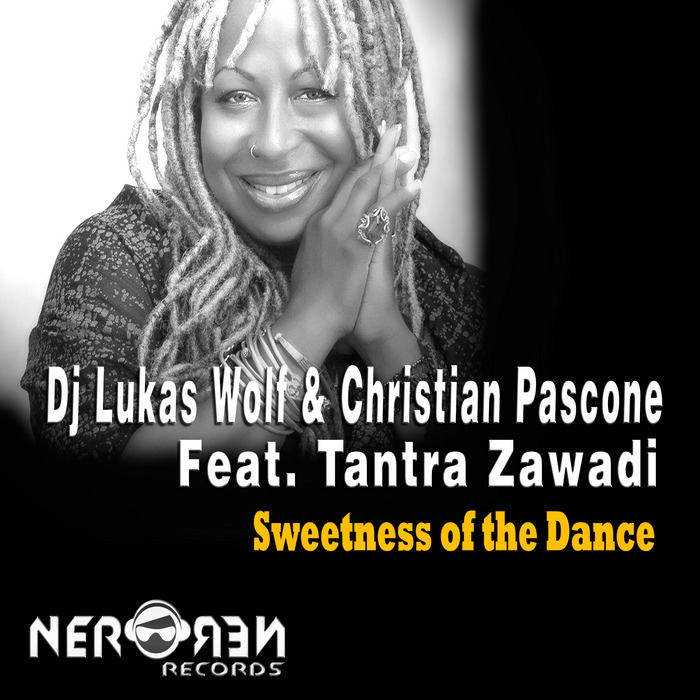 DJ LUKAS WOLF/CHRISTIAN PASCONE feat TANTRA ZAWADI - Sweetness Of The Dance