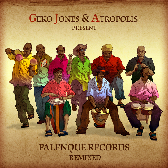 JONES, Geko/ATROPOLIS/VARIOUS - Geko Jones & Atropolis Presents: Palenque Records Remixed