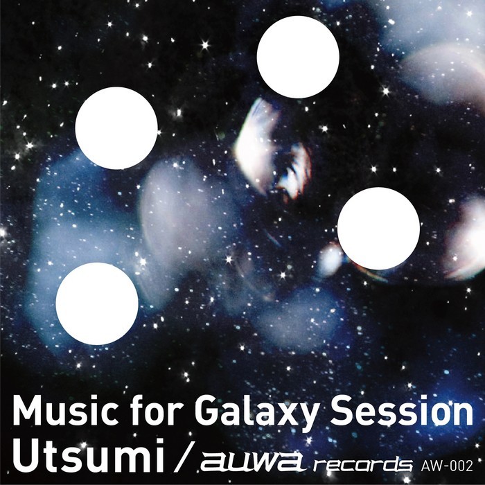 UTSUMI - Music For Galaxy Session