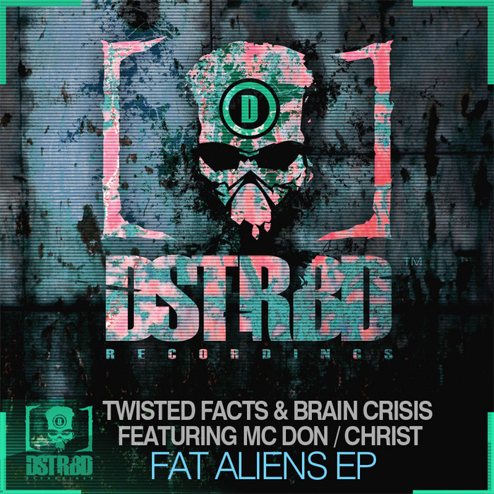 TWISTED FACTS/BRAIN CRISIS feat MC DON/CHRIST - Fat Aliens EP