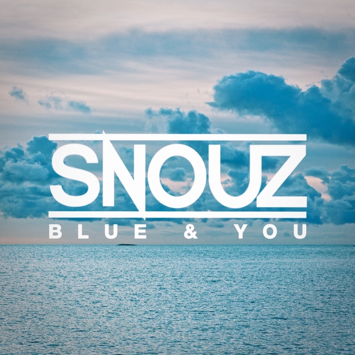 SNOUZ - Blue & You