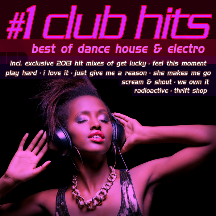 VARIOUS - #1 Club Hits 2013: Best Of Dance House & Electro
