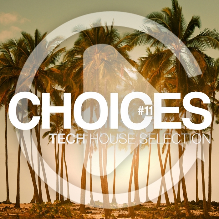 VARIOUS - Choices - Tech House Selection Vol 11