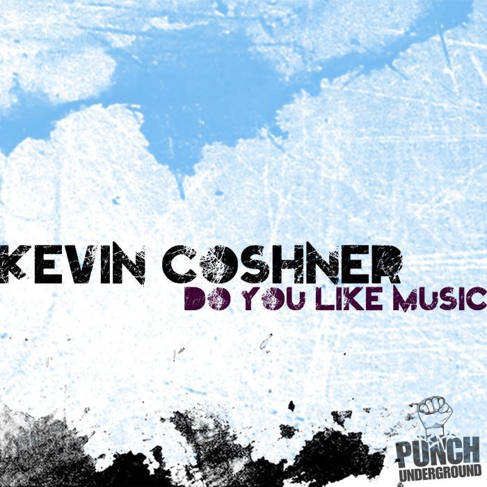 COSHNER, Kevin - Do You Like Music