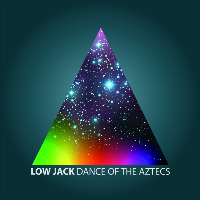 LOW JACK - Dance Of The Aztecs