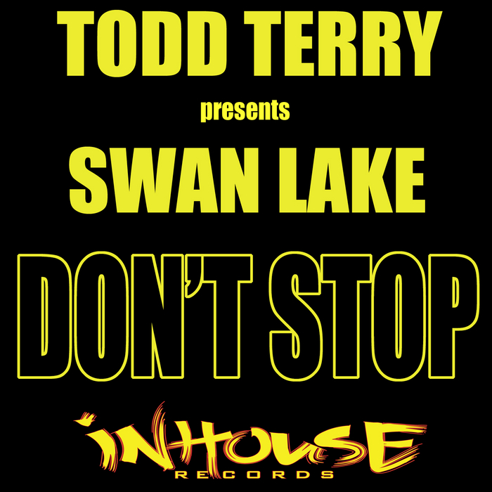 TODD TERRY presents SWAN LAKE - Don't Stop (No Pares)