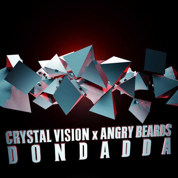 CRYSTAL VISION/ANGRY BEARDS - Dondadda