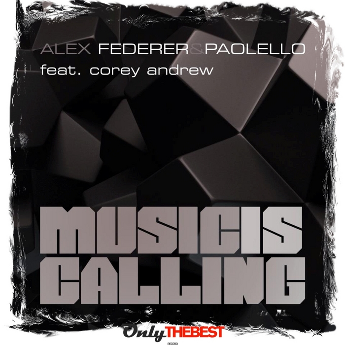 FEDERER, Alex/PAOLELLO feat COREY ANDREW - Music Is Calling