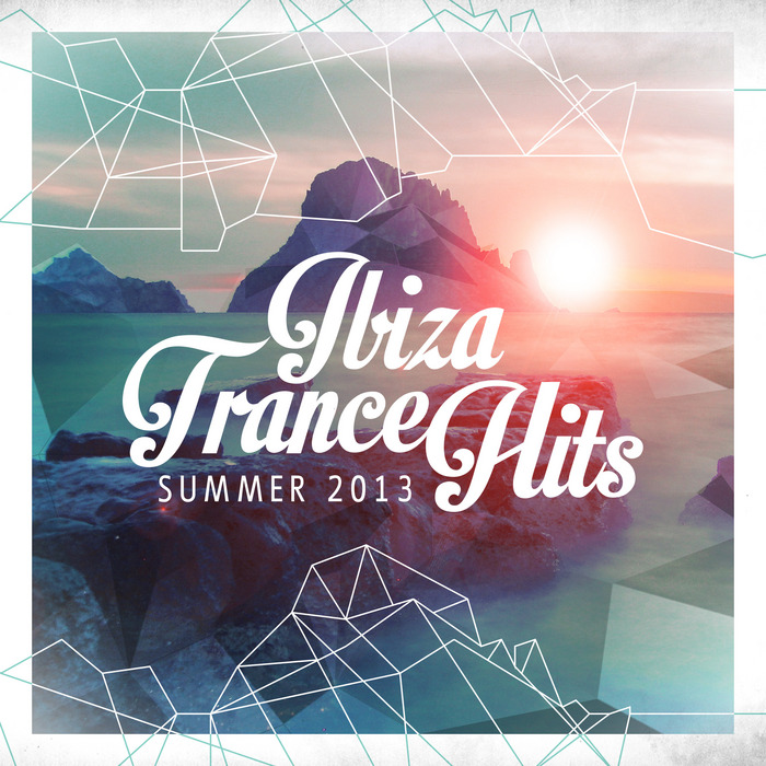 VARIOUS - Ibiza Trance Hits Summer 2013