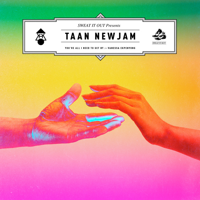 TAAN NEWJAM feat VANESSA EKPENYONG - You're All I Need To Get By (remixes)