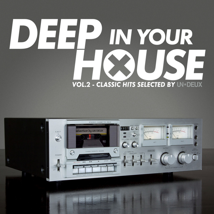 UN DEUX/VARIOUS - Deep In Your House Vol 2 (Classic Hits Selected by UN*DEUX)