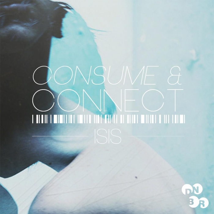 CONSUME & CONNECT - Isis
