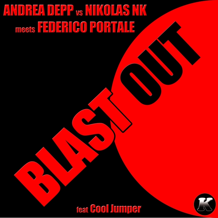 DEPP, Andrea/NIKOLAS NK/FEDERICO PORTALE - Blast Out (remixes)