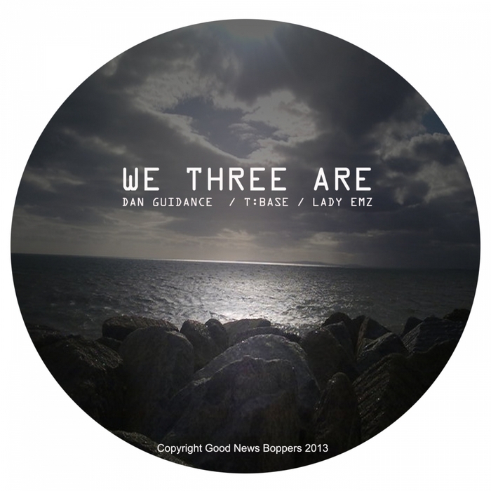 GUIDANCE, Dan/T:BASE feat LADY EMZ - We Three Are