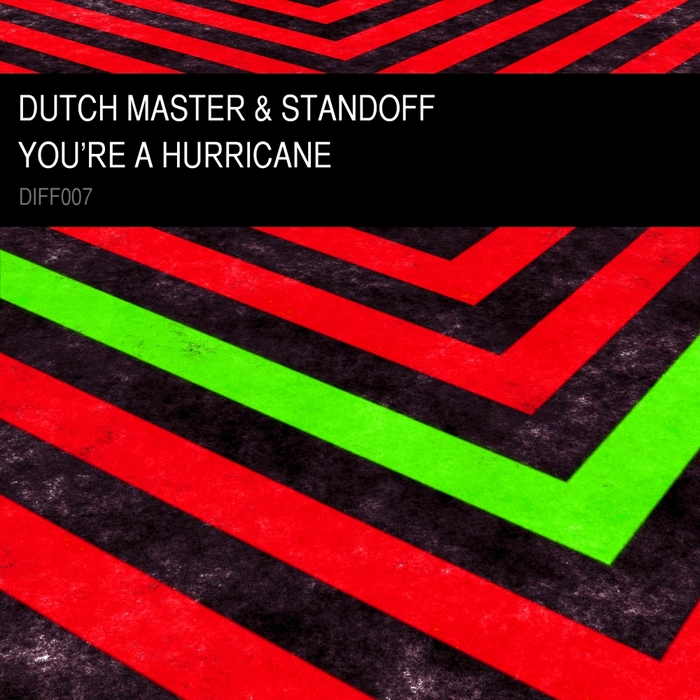 DUTCH MASTER/STANDOFF - You're A Hurricane