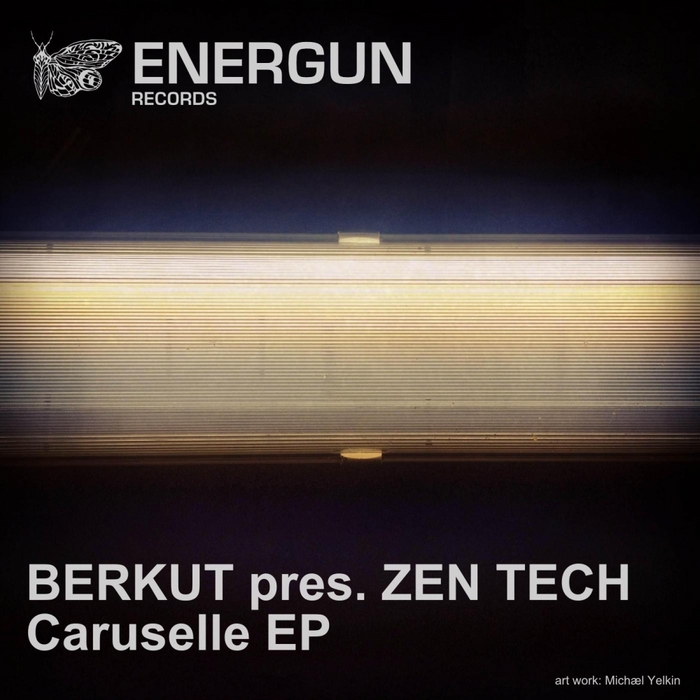 BERKUT presents ZEN TECH - Caruselle EP