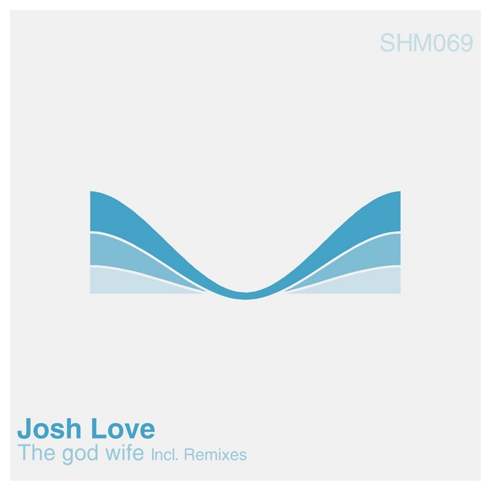 LOVE, Josh - The God Wife (remixes)