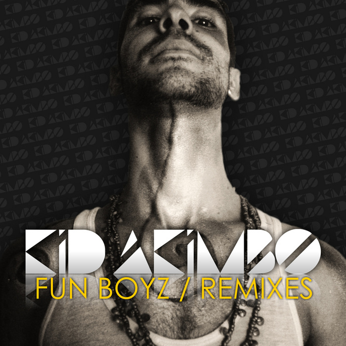 KID AKIMBO - Fun Boyz - The Remixes