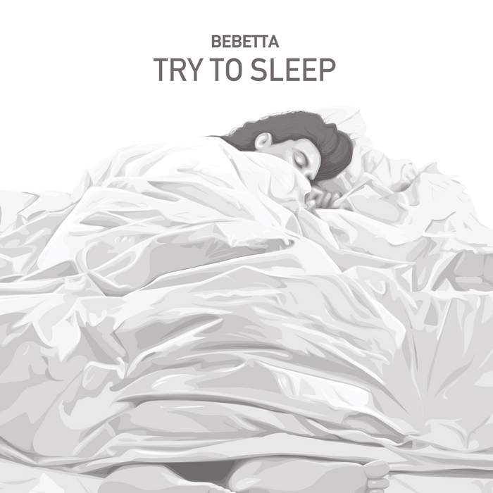 BEBETTA - Try To Sleep