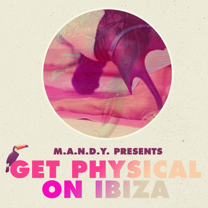 MANTU/JULIAN GANZER/VARIOUS - MANDY Presents: Get Physical On Ibiza (unmixed tracks)