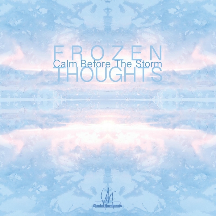 FROZEN THOUGHTS - Calm Before The Storm