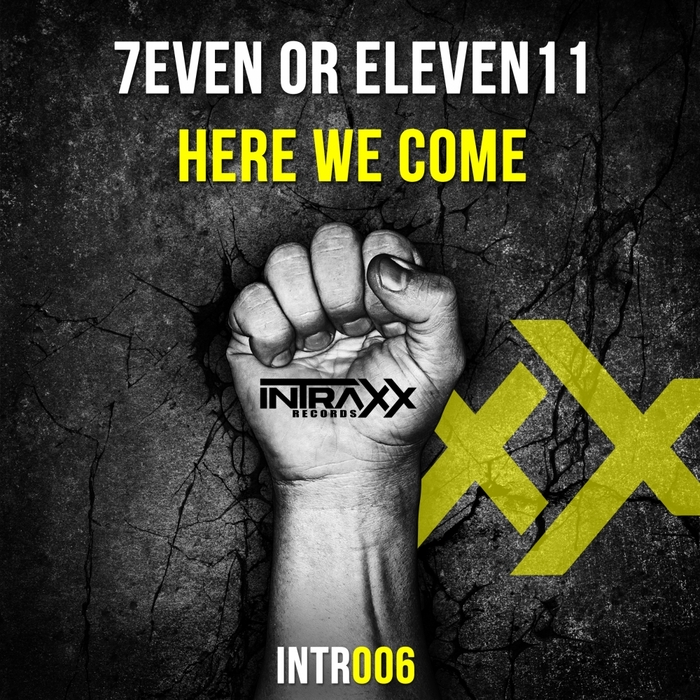 7EVEN OR ELEVE11 - Here We Come