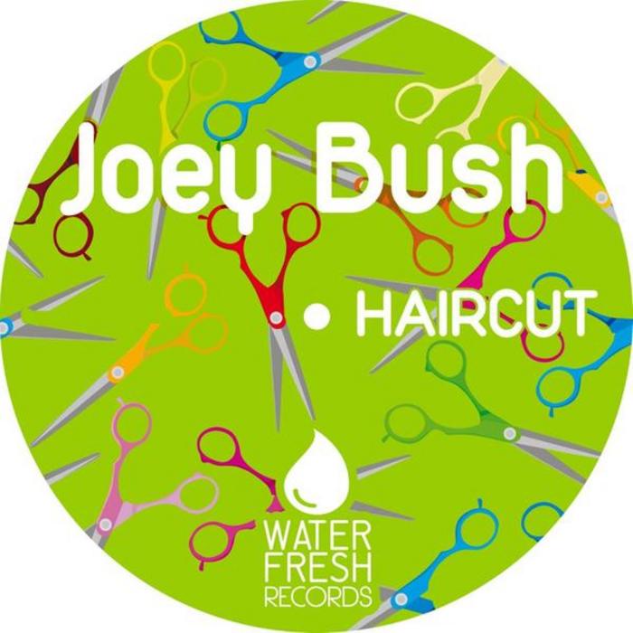 BUSH, Joey - Haircut