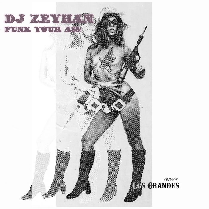 DJ ZEYHAN - Funk Your Ass!