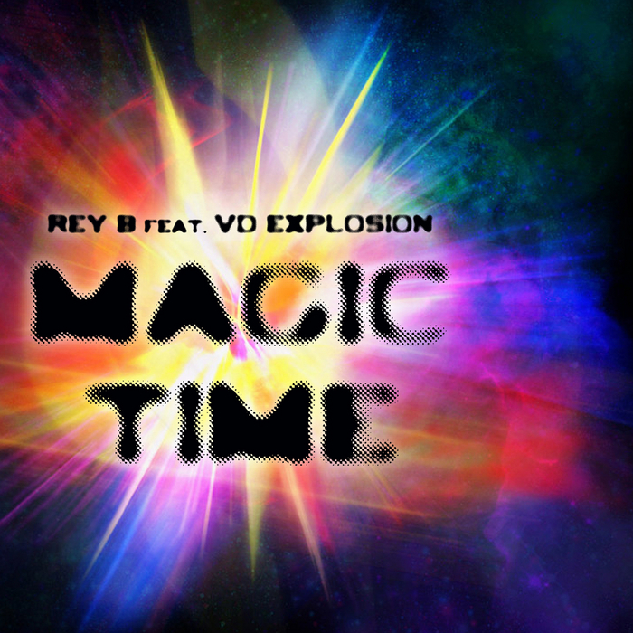 Magic Time By Rey B Feat VD Explosion On MP3, WAV, FLAC, AIFF & ALAC At ...