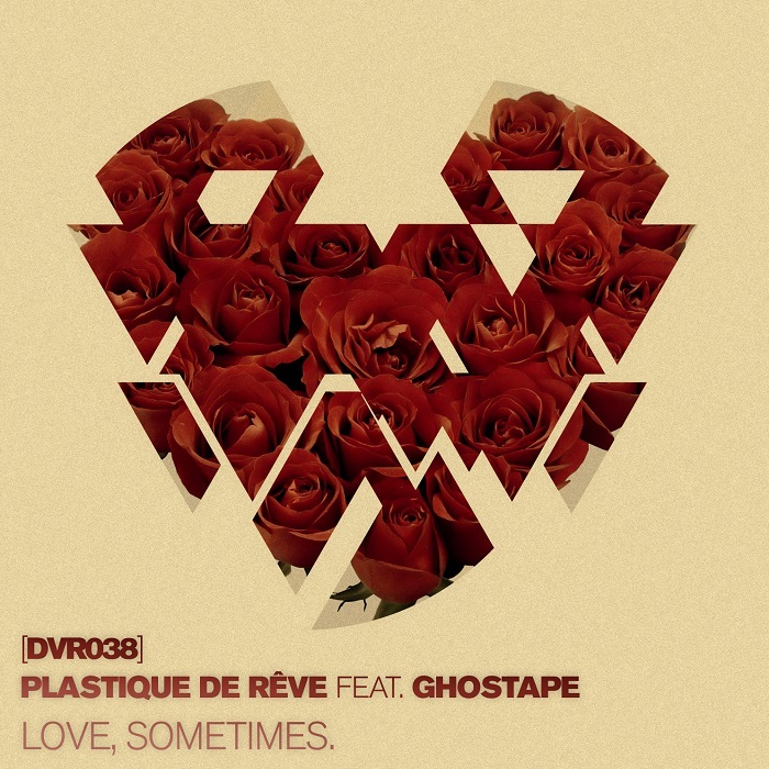 PLASTIQUE DE REVE feat GHOSTAPE - Love, Sometimes