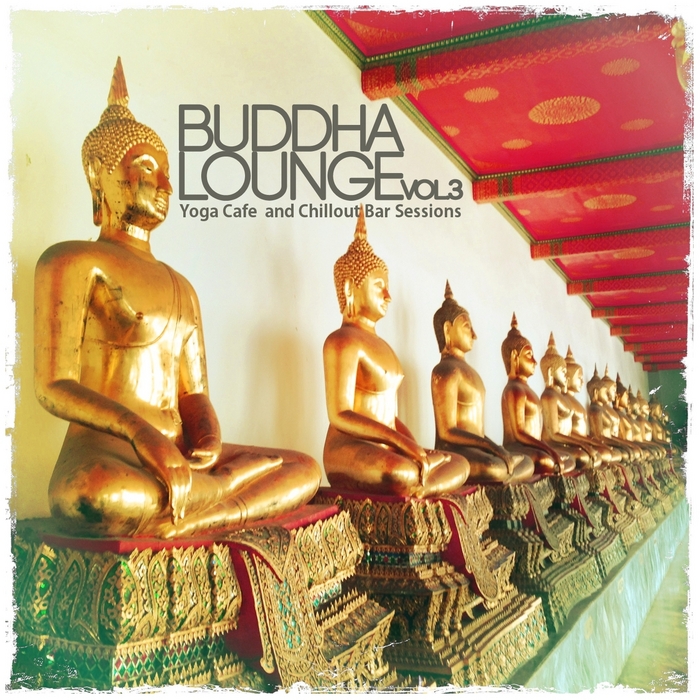 VARIOUS - Buddha Lounge, Vol 3 (Yoga Cafe & Chillout Bar Sessions)