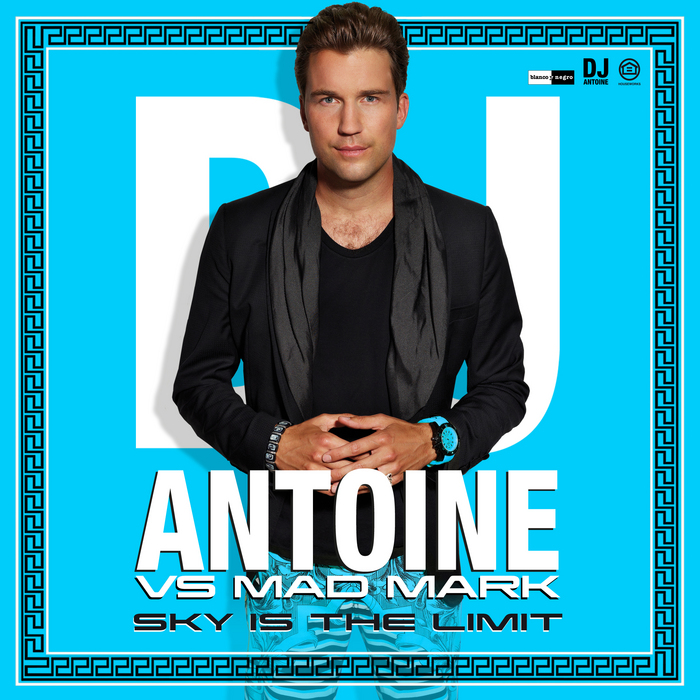 DJ ANTOINE vs MAD MARK - Sky Is The Limit