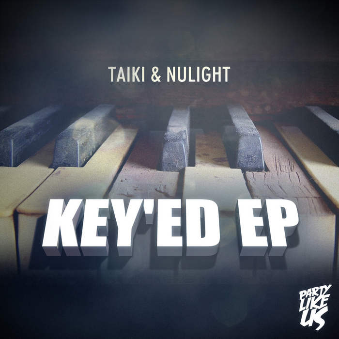 TAIKI & NULIGHT - Key'ed