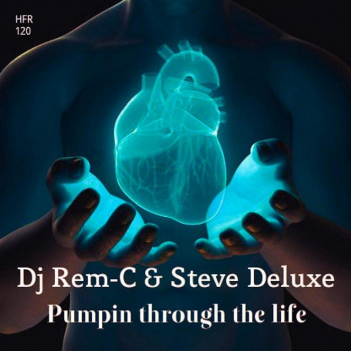 DJ REM C/STEVE DELUXE - Pumpin Through The Life