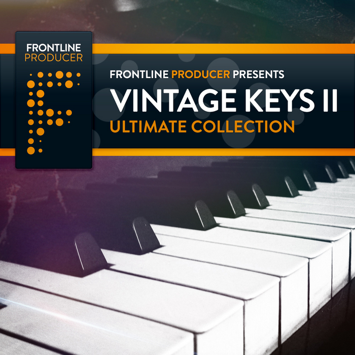 FRONTLINE PRODUCER - Vintage Keys Ultimate Collection Vol 2 (Sample Pack WAV/APPLE)