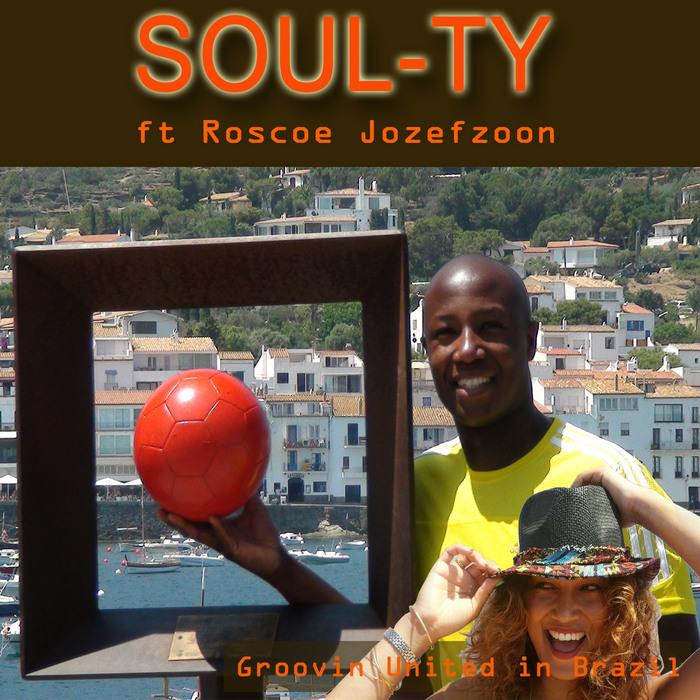 SOUL TY feat ROSCOE JOZEFZOON - Groovin United In Brazil
