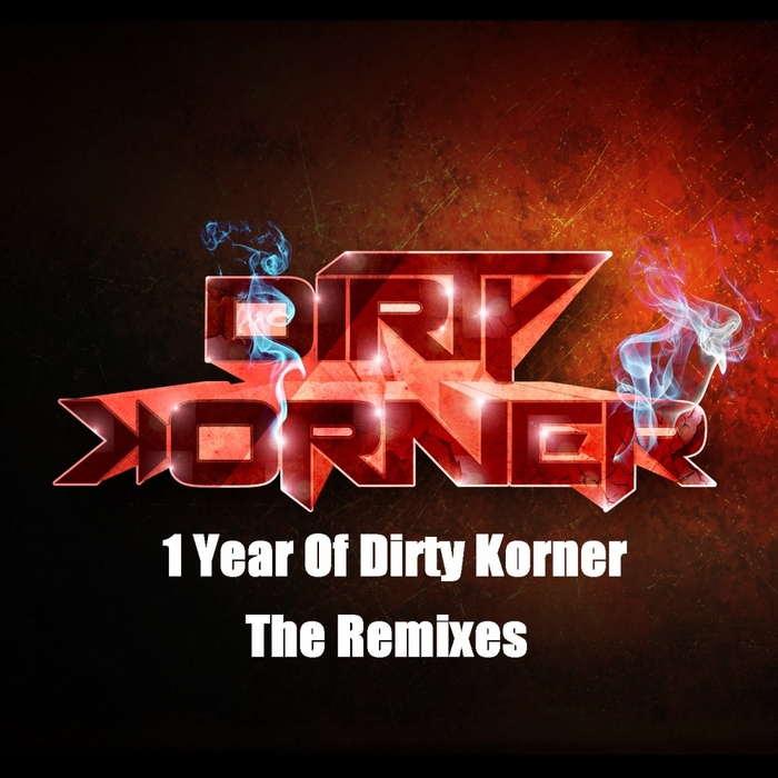 VARIOUS - 1Year Of Dirty Korner The Remixes