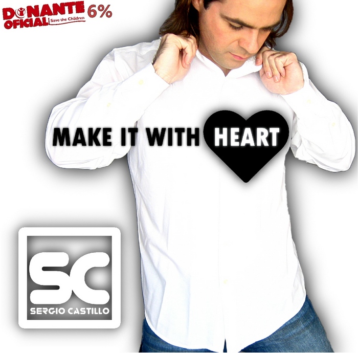 SERGIO CASTILLO - Make It With Heart