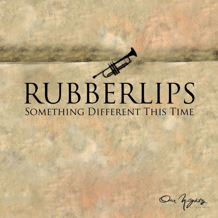 RUBBERLIPS - Something Different This Time