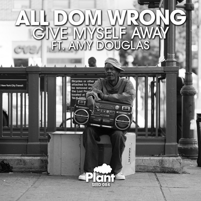 ALL DOM WRONG feat AMY DOUGLAS - Give Myself Away (remixes)