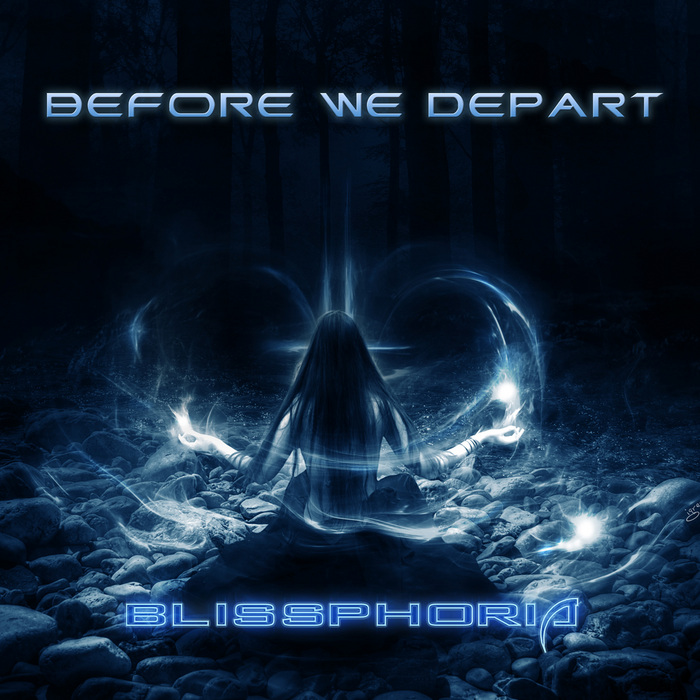 BLISSPHORIA - Before We Depart