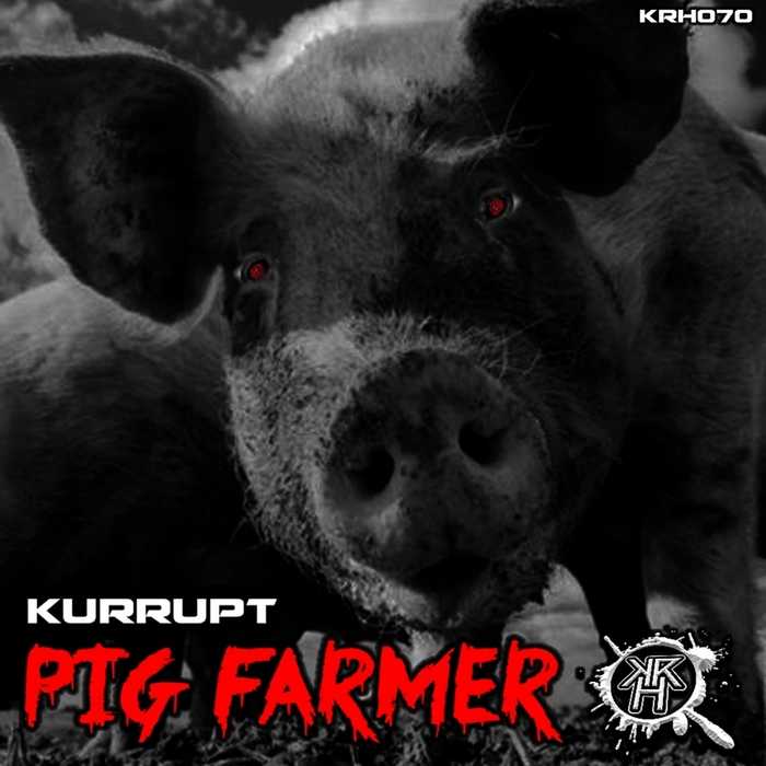 DJ KURRUPT - Pig Farmer
