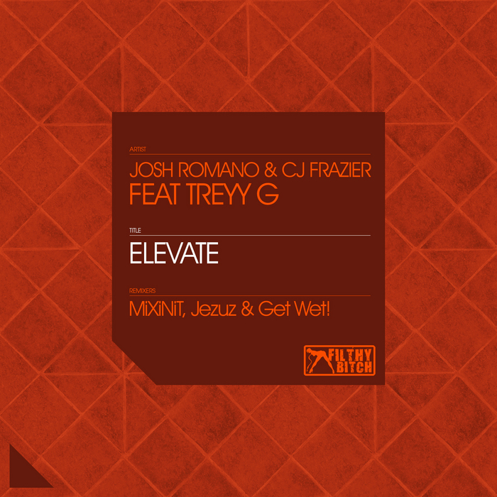 ROMANO, Josh/CJ FRAZIER/TREYY G - Elevate