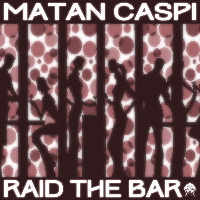 CASPI, Matan - Raid The Bar