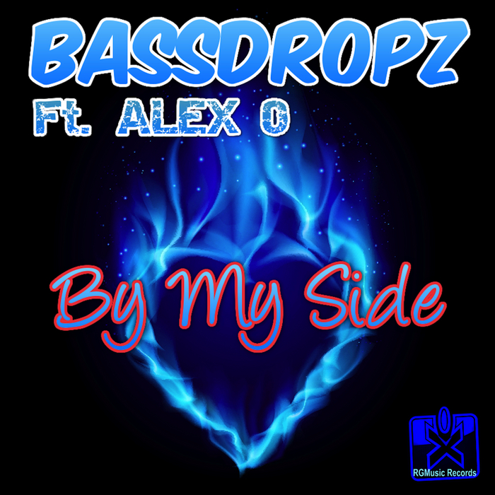 BASSDROPZ feat ALEX O - By My Side