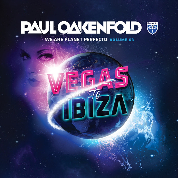 OAKENFOLD, Paul/VARIOUS - We Are Planet Perfecto Vol 3 - Vegas To Ibiza