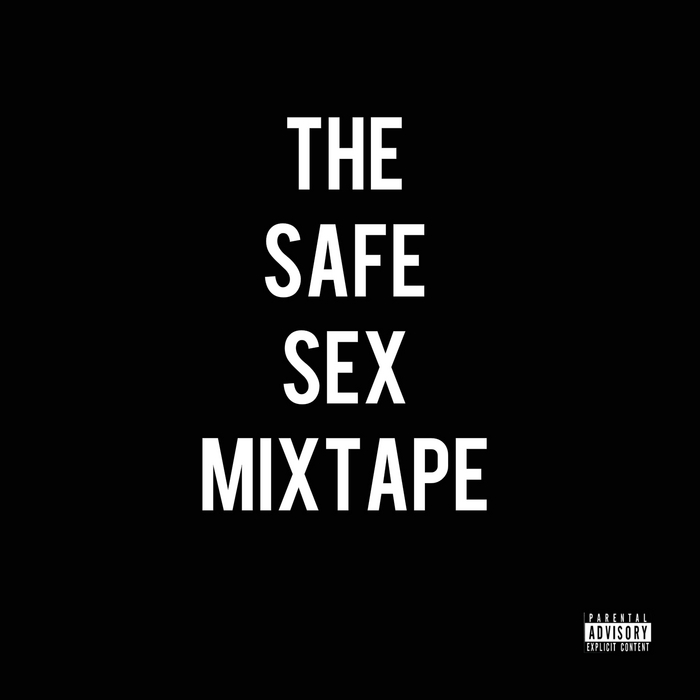 The Safe Sex Mixtape Hosted By Dj Maxx By Syck Flow On Mp3 Wav Flac 3920