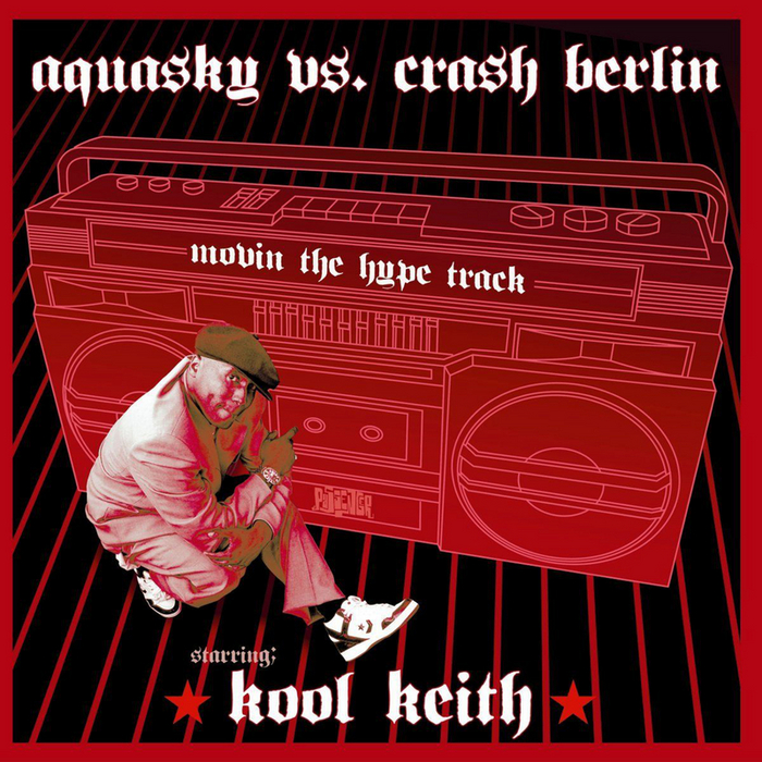 AQUASKY vs CRASH BERLIN feat KOOL KEITH - Movin The Hype Track