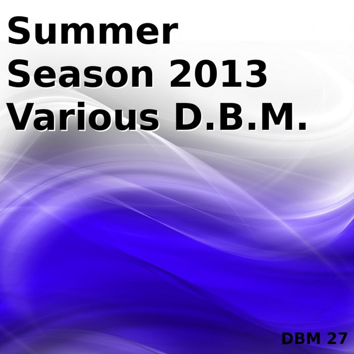 VARIOUS - Summer Season 2013 Various DBM