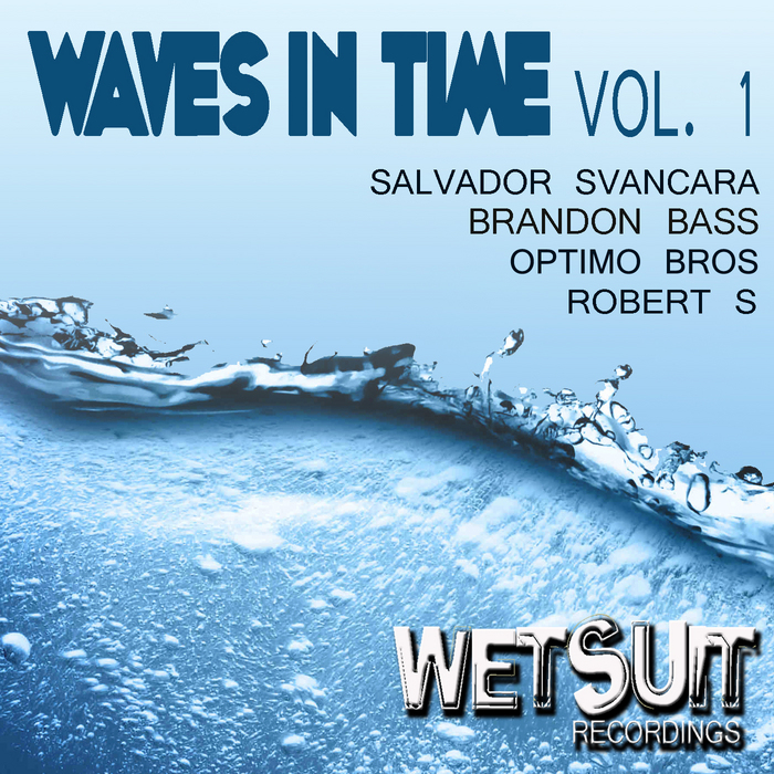 Waves In Time By Brandon Bass Salvador Svancara Optimo Bros Robert S On Mp3 Wav Flac Aiff Alac At Juno Download